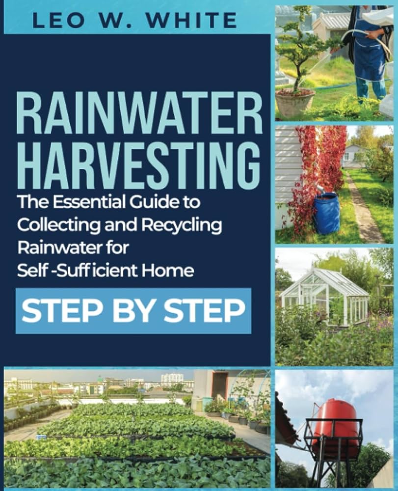 The Essential Guide to Rain Water Harvesting